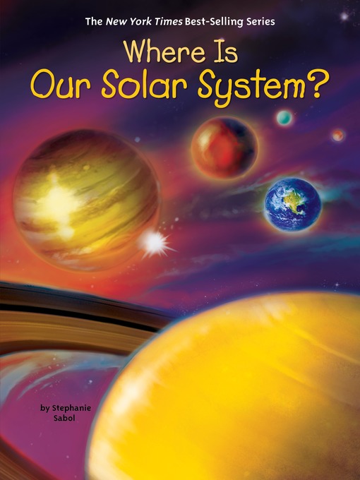 Title details for Where Is Our Solar System? by Stephanie Sabol - Wait list